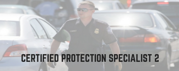 CERTIFIED PROTECTION SPECIALIST 2