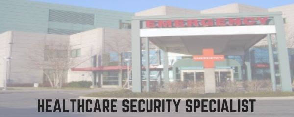 Healthcare Security Specialist