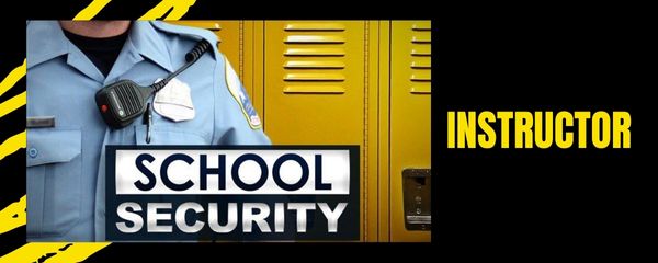 SCHOOL SECURITY INSTRUCTOR