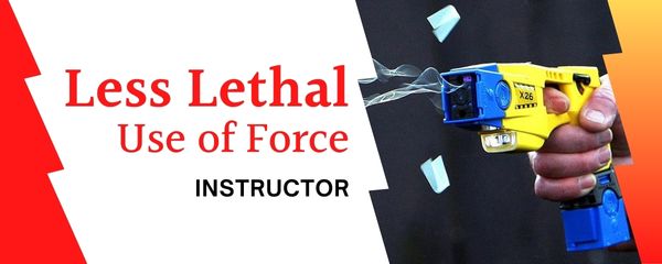 less lethal use of force instructor