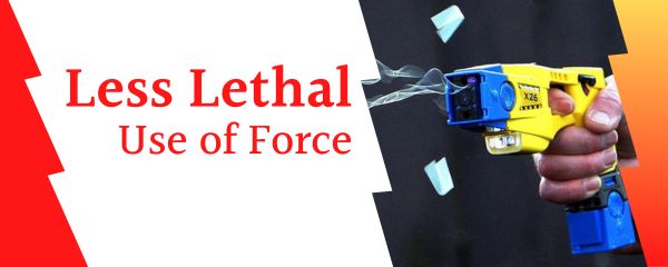 less lethal use of force instructor